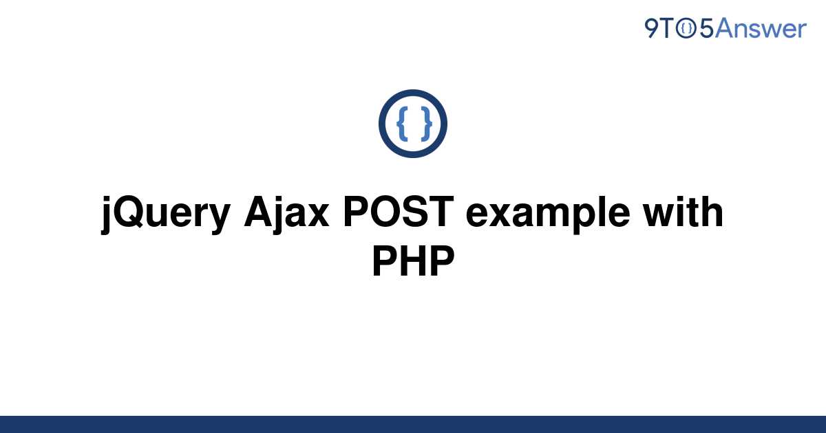 solved-jquery-ajax-post-example-with-php-9to5answer