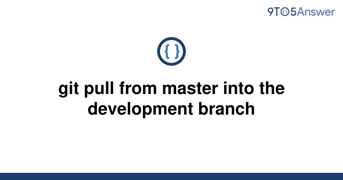 solved-git-pull-from-master-into-the-development-branch-9to5answer