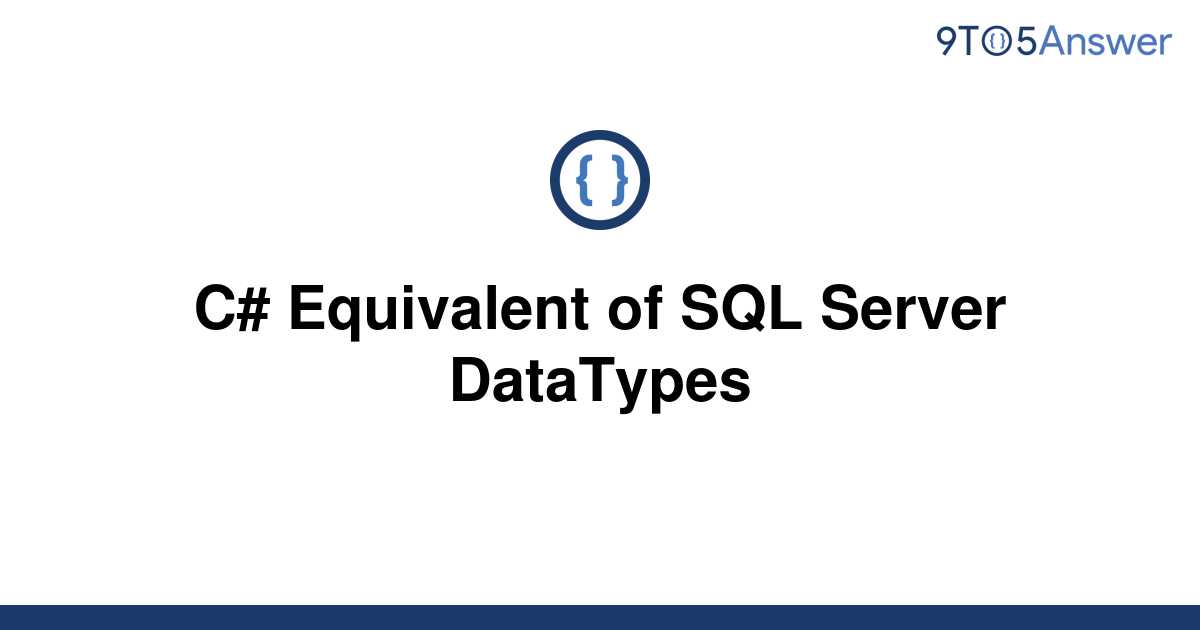 [Solved] C# Equivalent of SQL Server DataTypes | 9to5Answer