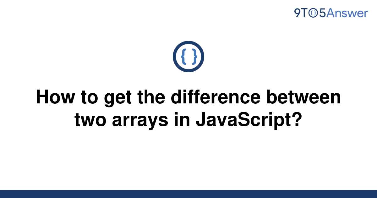 find-the-difference-between-two-arrays-with-javascript-javascriptsource