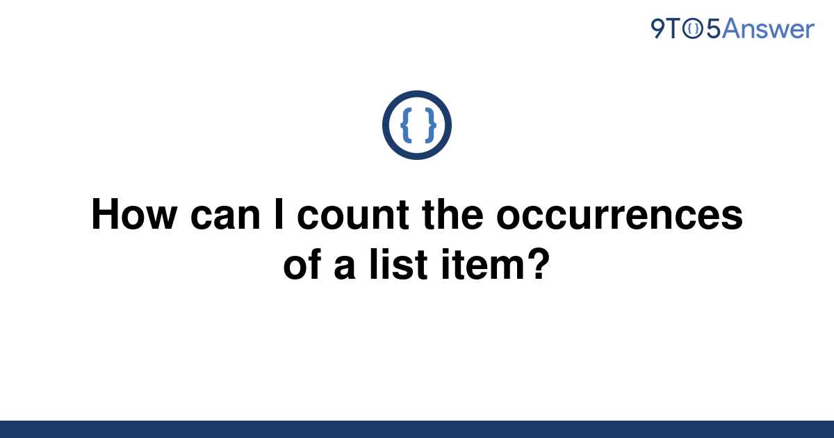 solved-how-can-i-count-the-occurrences-of-a-list-item-9to5answer