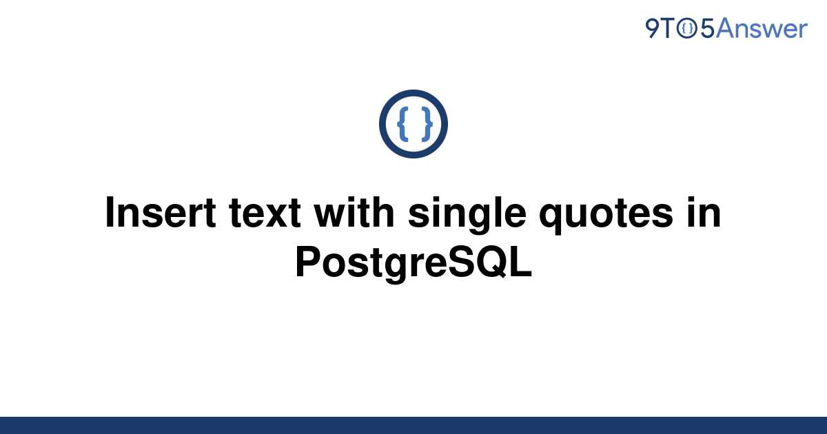 solved-insert-text-with-single-quotes-in-postgresql-9to5answer