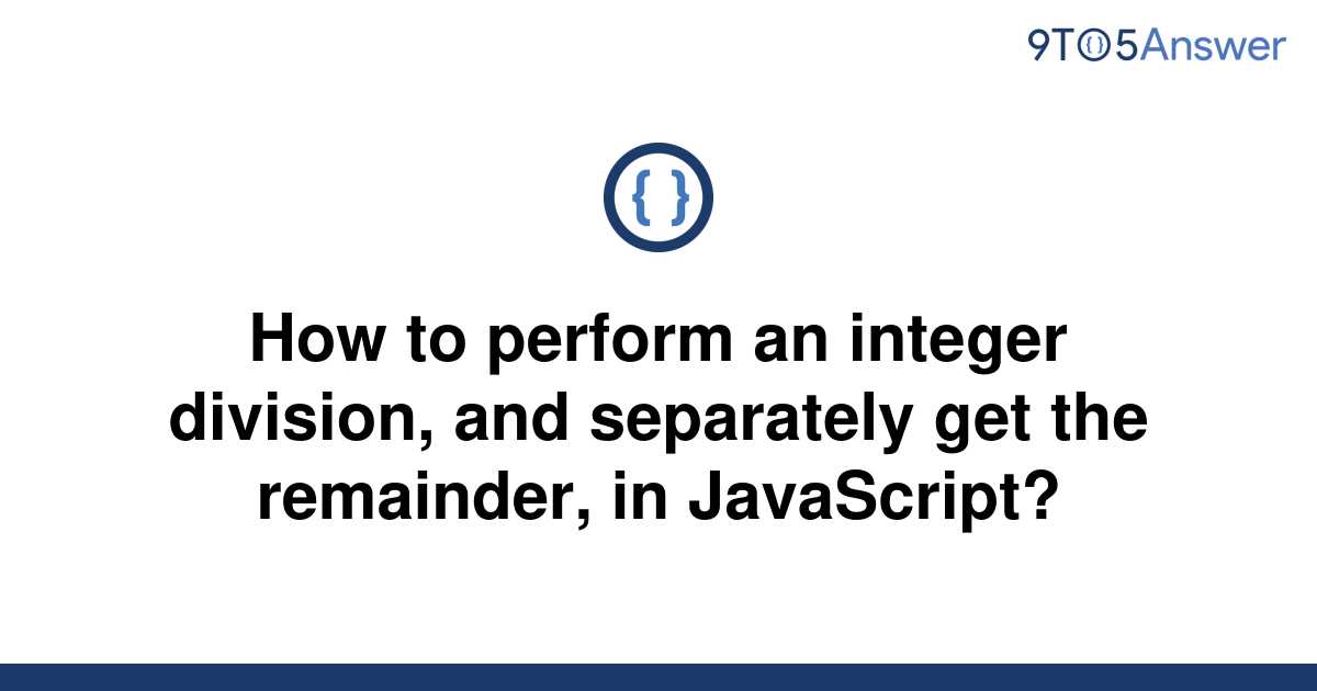 solved-how-to-perform-an-integer-division-and-9to5answer