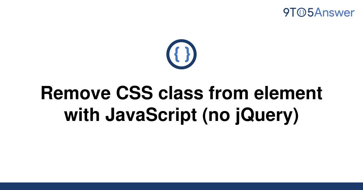 solved-remove-css-class-from-element-with-javascript-9to5answer