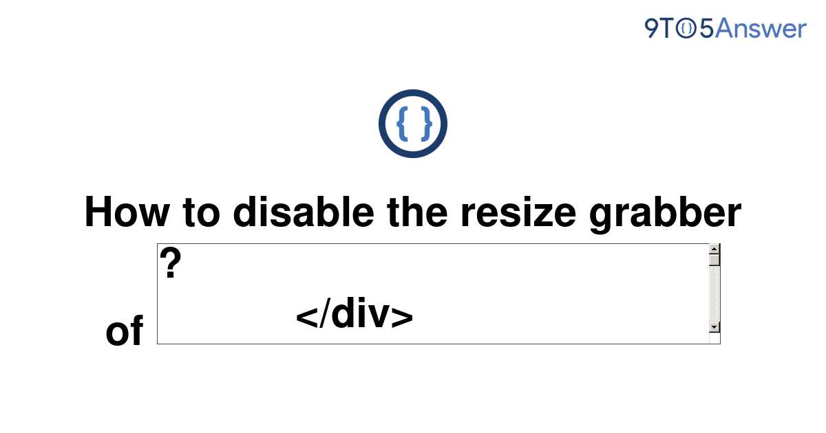 solved-how-to-disable-the-resize-grabber-of-9to5answer