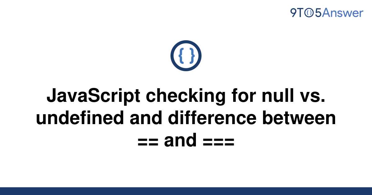 js-check-for-null-null-checking-in-javascript-explained