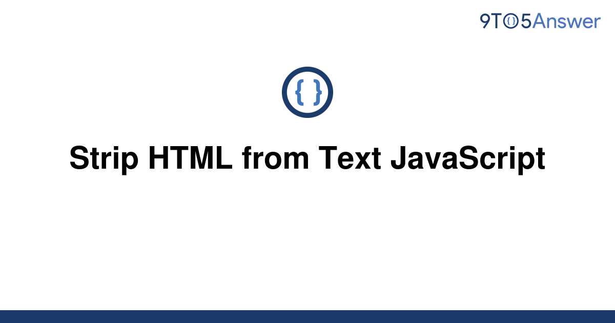  Solved Strip HTML From Text JavaScript 9to5Answer