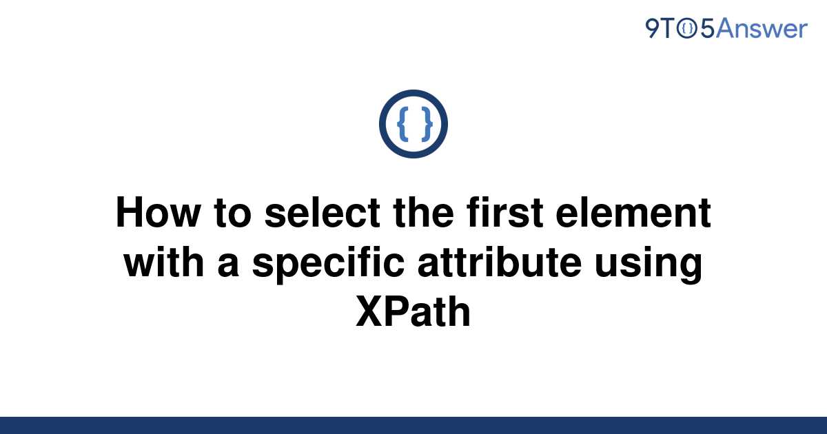 solved-how-to-select-the-first-element-with-a-specific-9to5answer