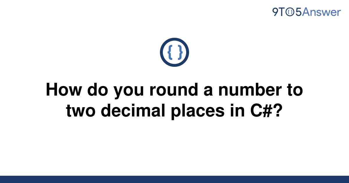 solved-how-do-you-round-a-number-to-two-decimal-places-9to5answer