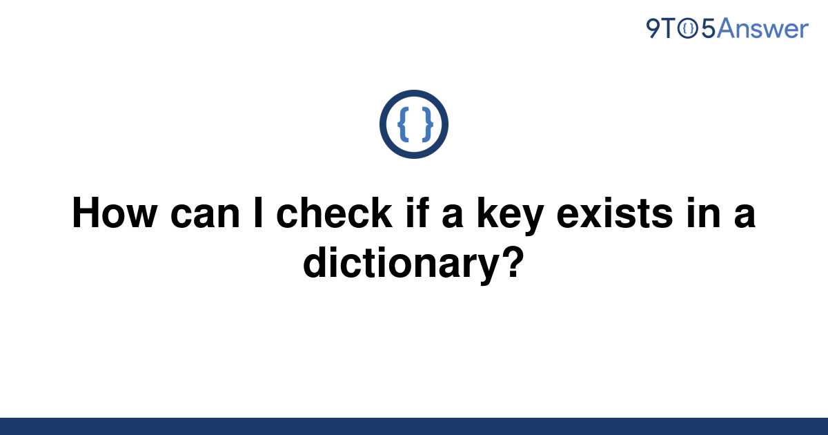 solved-how-can-i-check-if-a-key-exists-in-a-dictionary-9to5answer