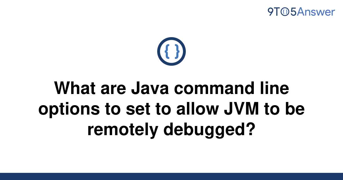 solved-what-are-java-command-line-options-to-set-to-9to5answer