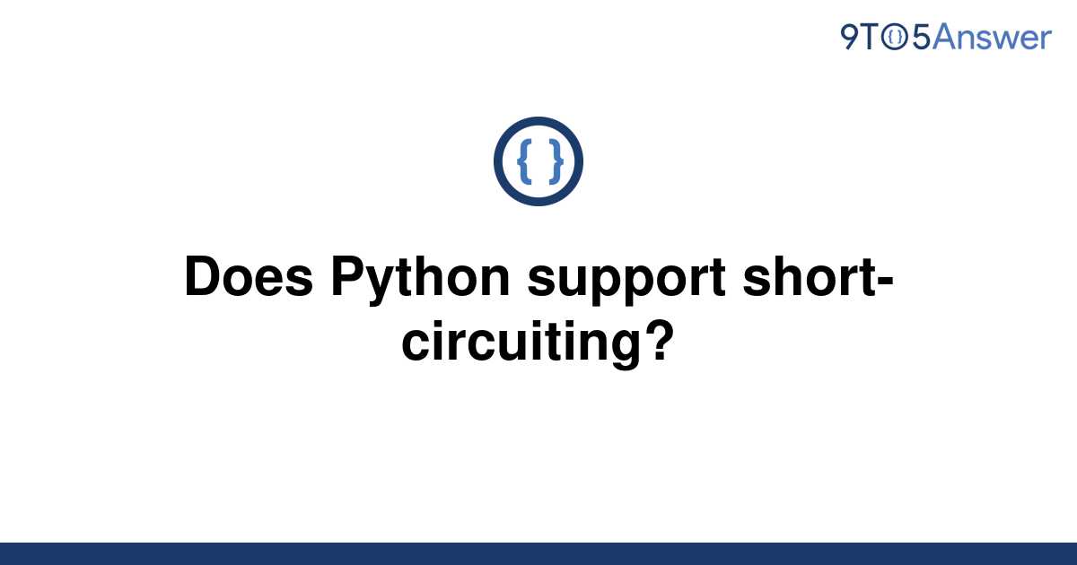 solved-does-python-support-short-circuiting-9to5answer