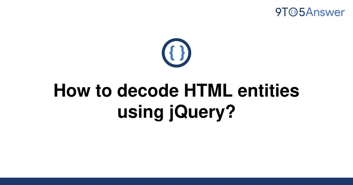 solved-how-to-decode-html-entities-using-jquery-9to5answer