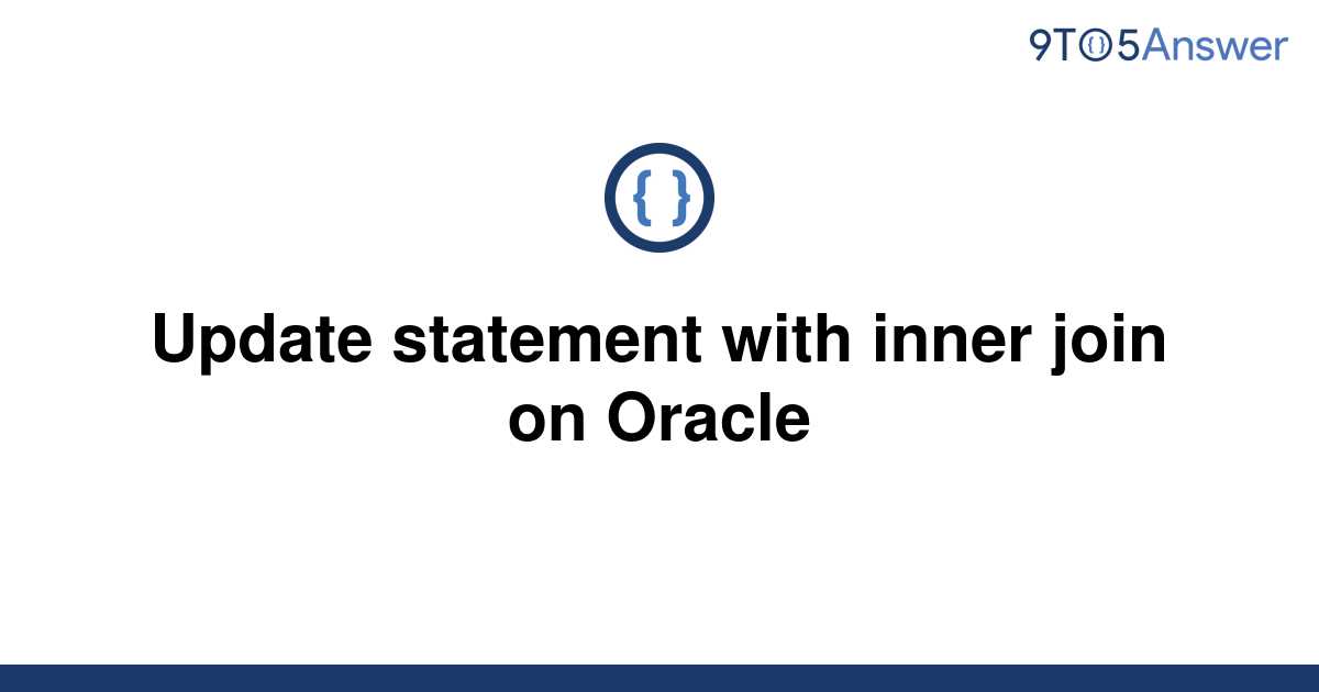 solved-update-statement-with-inner-join-on-oracle-9to5answer