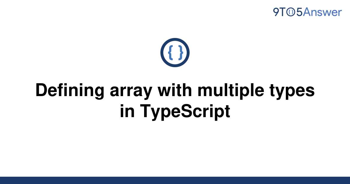 solved-defining-array-with-multiple-types-in-typescript-9to5answer