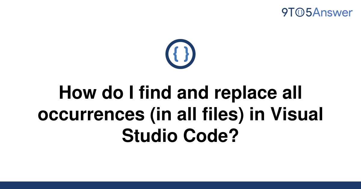 solved-how-do-i-find-and-replace-all-occurrences-in-9to5answer