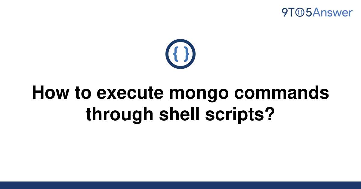 solved-how-to-execute-mongo-commands-through-shell-9to5answer