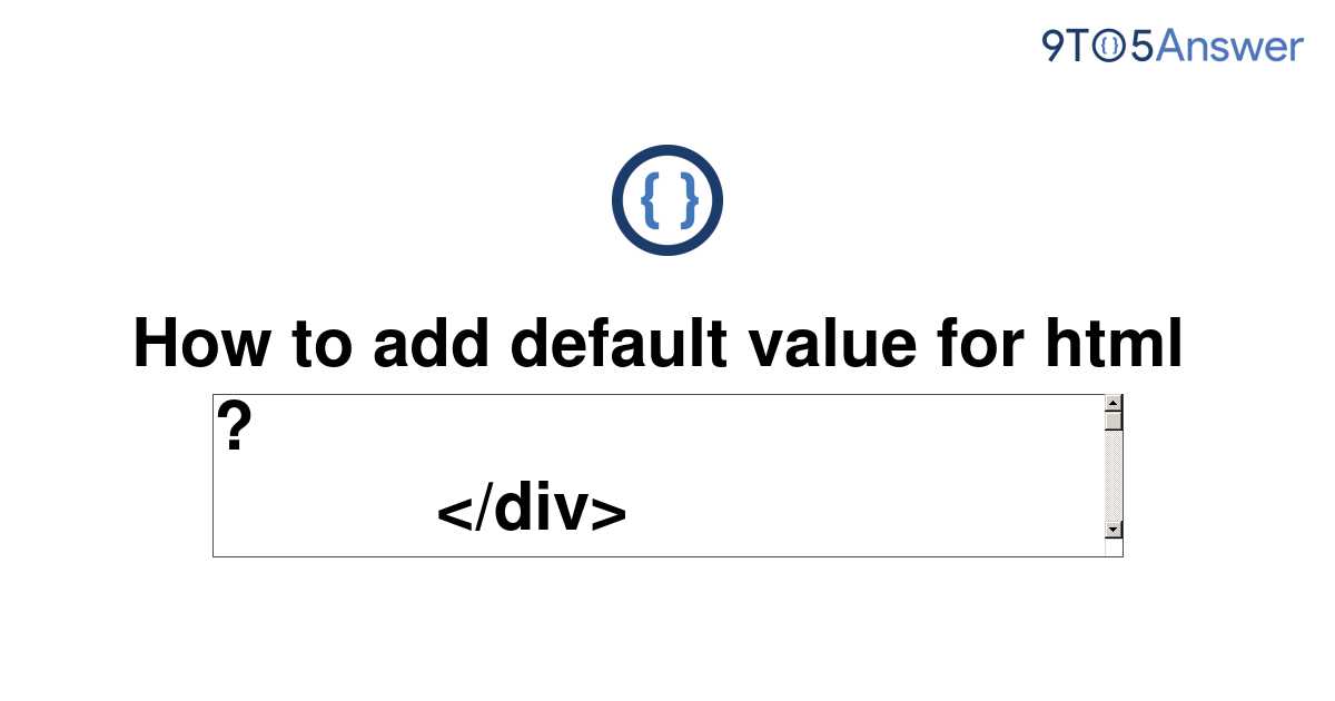 solved-how-to-add-default-value-for-html-9to5answer