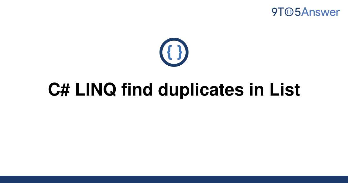 solved-c-linq-find-duplicates-in-list-9to5answer