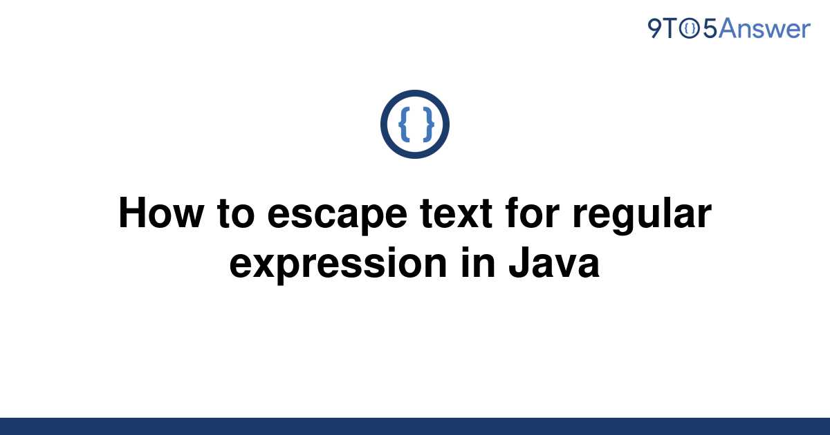 solved-how-to-escape-text-for-regular-expression-in-9to5answer