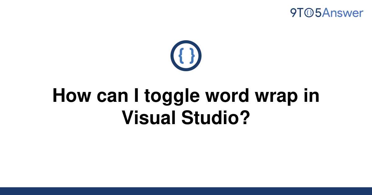 solved-how-can-i-toggle-word-wrap-in-visual-studio-9to5answer