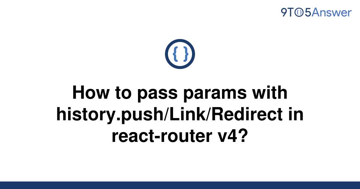solved-how-to-pass-params-with-9to5answer