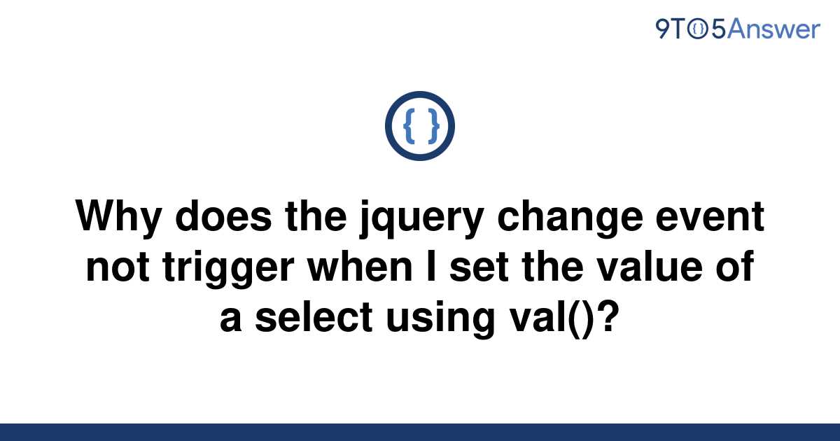 solved-why-does-the-jquery-change-event-not-trigger-9to5answer