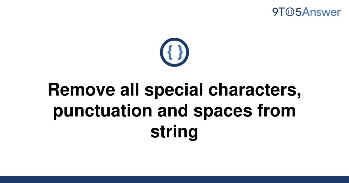 solved-remove-all-special-characters-punctuation-and-9to5answer