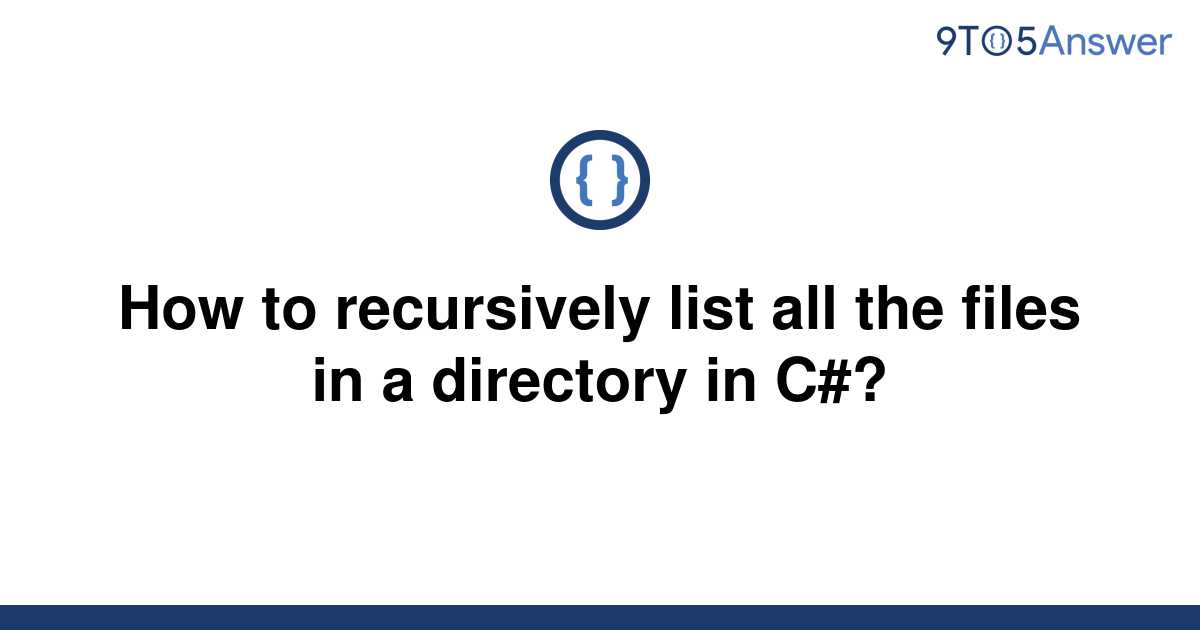 solved-how-to-recursively-list-all-the-files-in-a-9to5answer