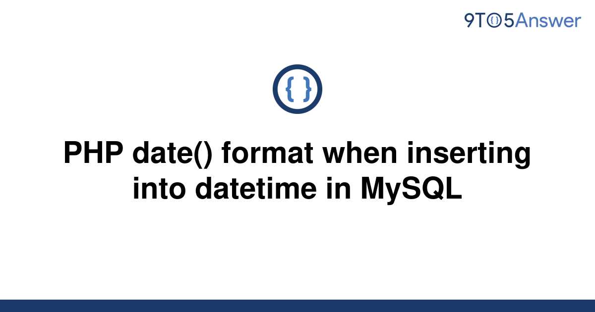 solved-php-date-format-when-inserting-into-datetime-9to5answer