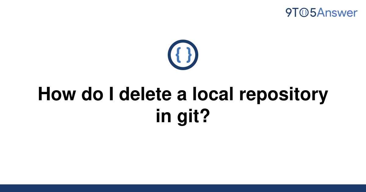 How To Delete A Local Repository In Git Bash