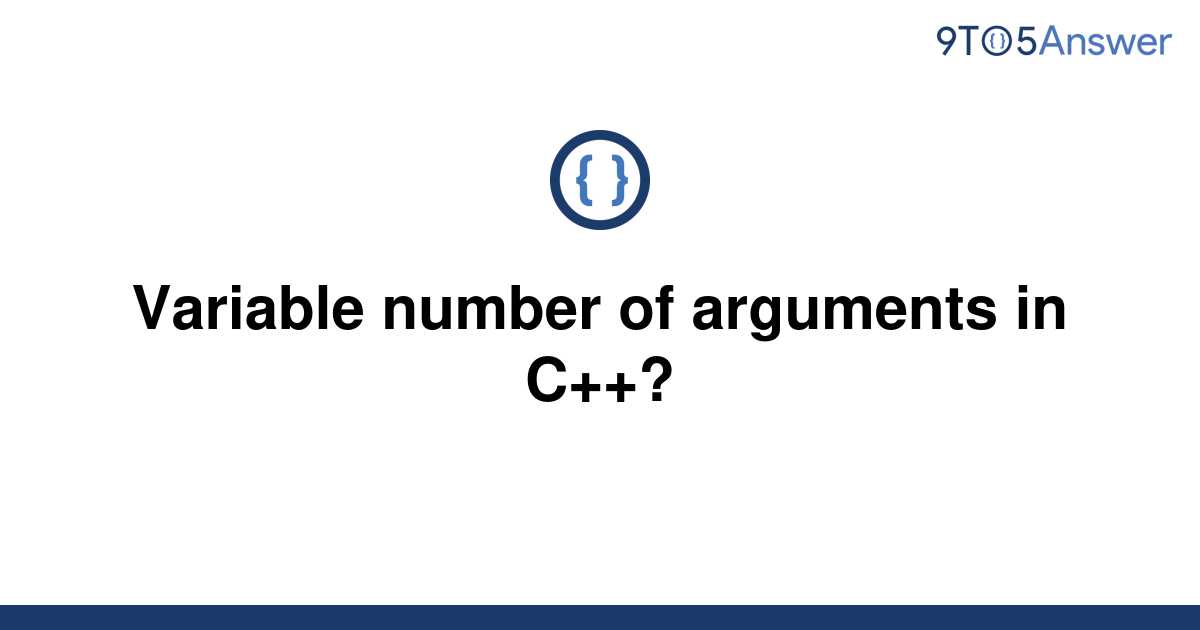 [Solved] Variable number of arguments in C++? 9to5Answer