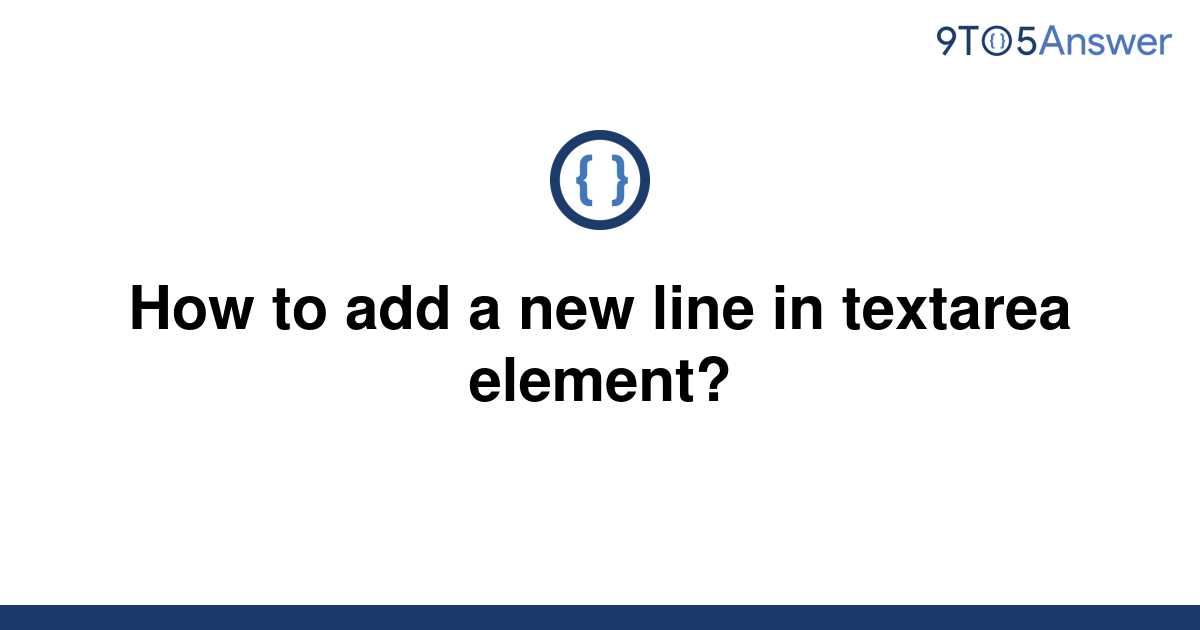 solved-how-to-add-a-new-line-in-textarea-element-9to5answer