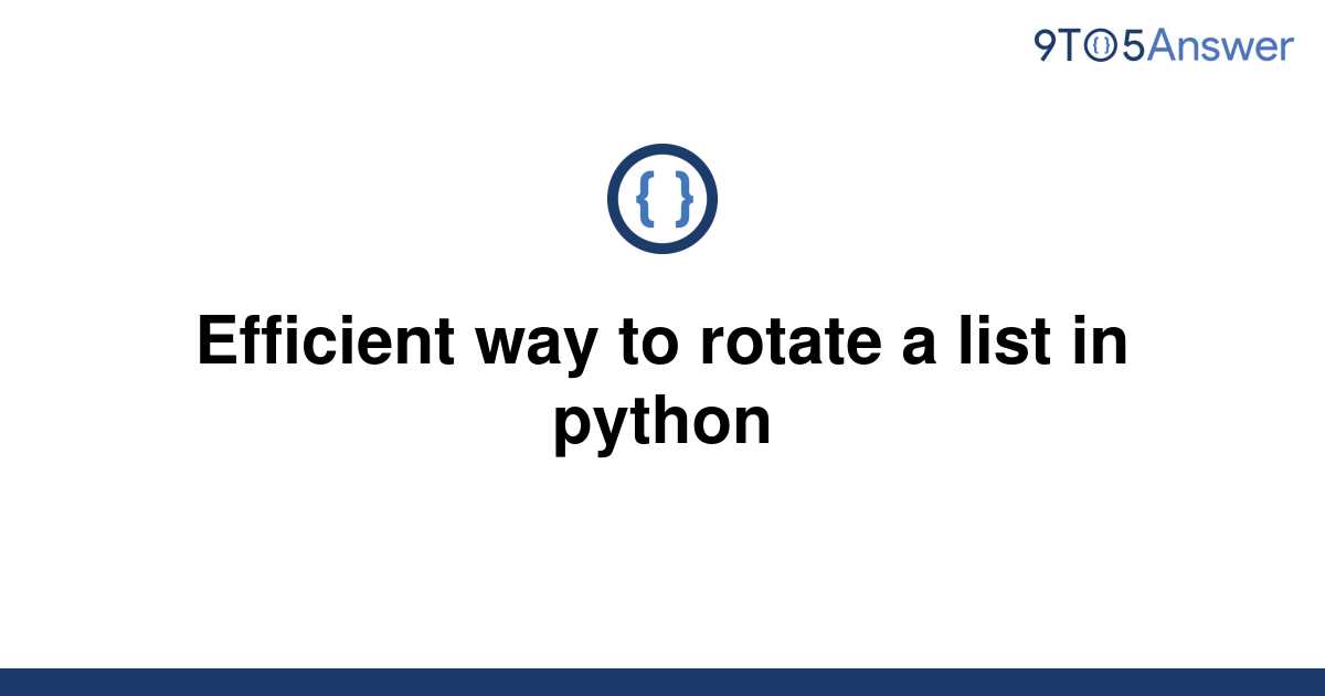 solved-efficient-way-to-rotate-a-list-in-python-9to5answer