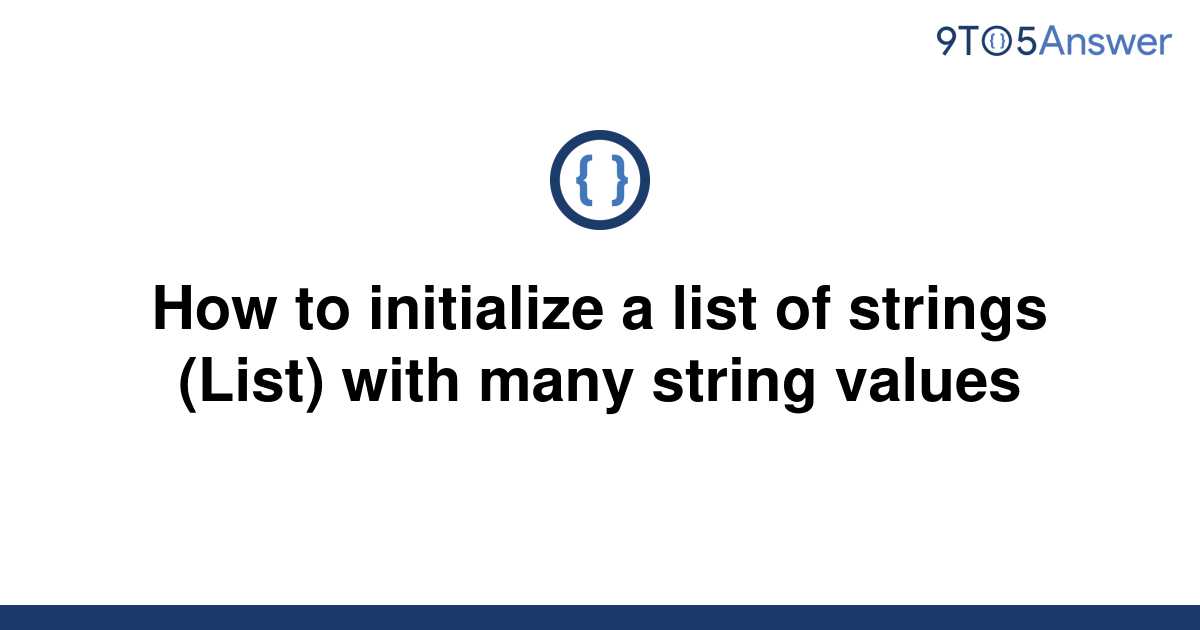 solved-how-to-initialize-a-list-of-strings-list-with-9to5answer