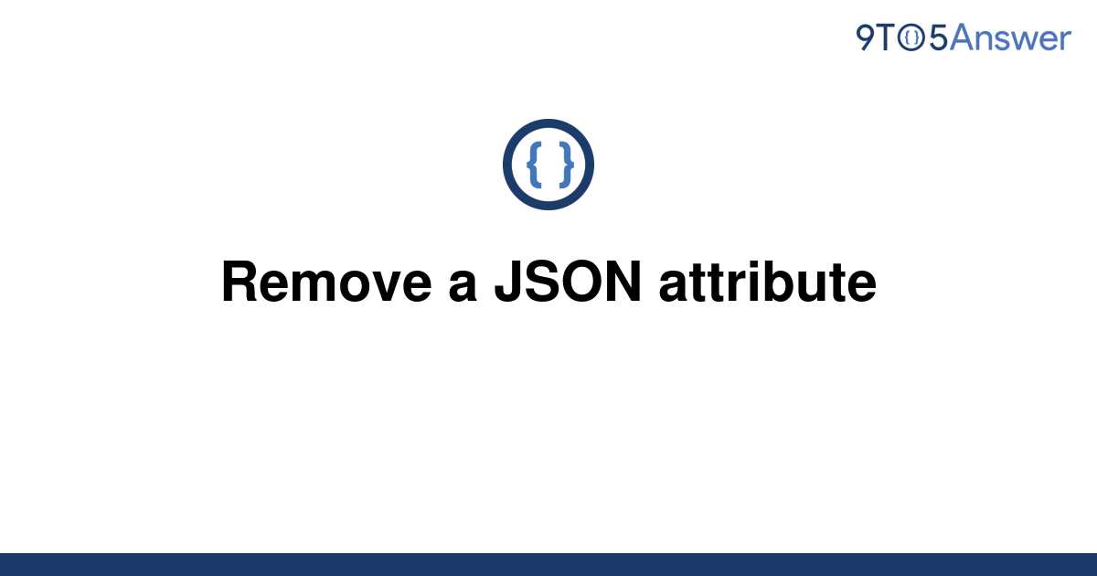 Remove Attribute From Json