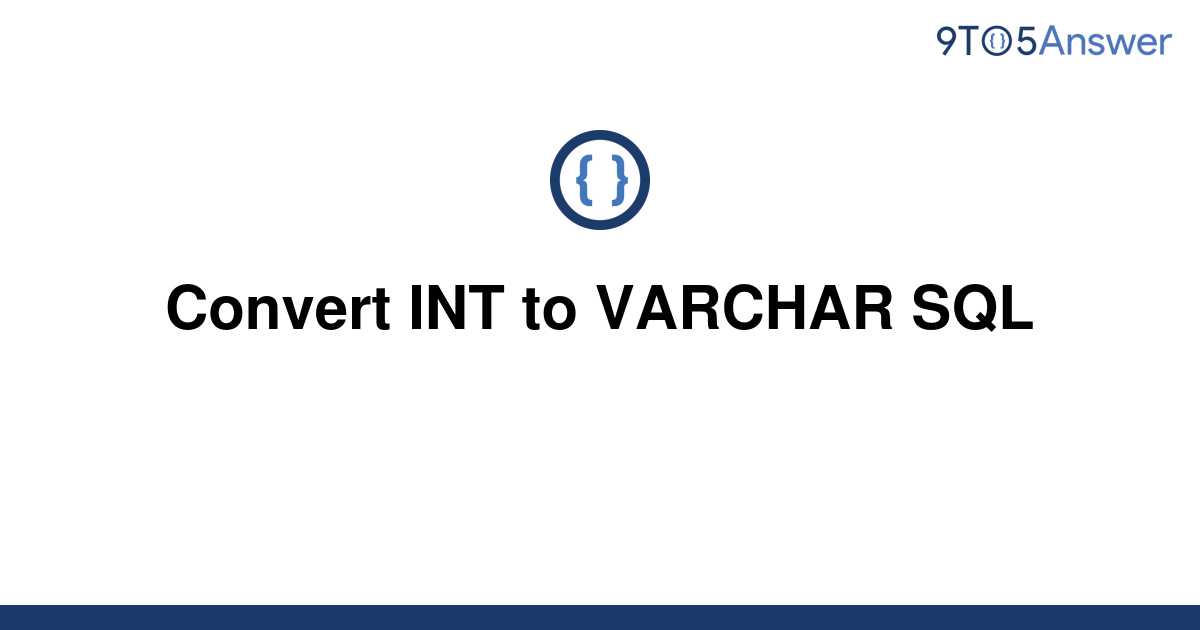 solved-convert-int-to-varchar-sql-9to5answer