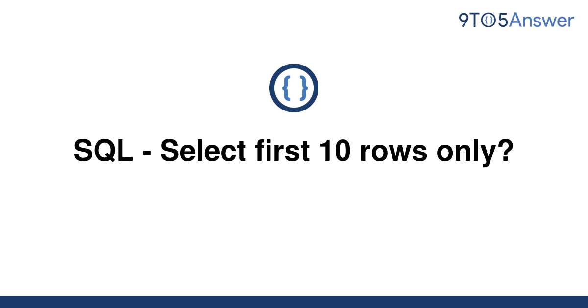 solved-sql-select-first-10-rows-only-9to5answer