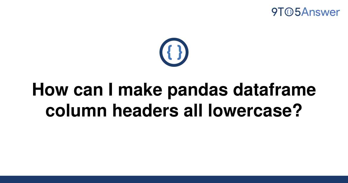 solved-how-can-i-make-pandas-dataframe-column-headers-9to5answer