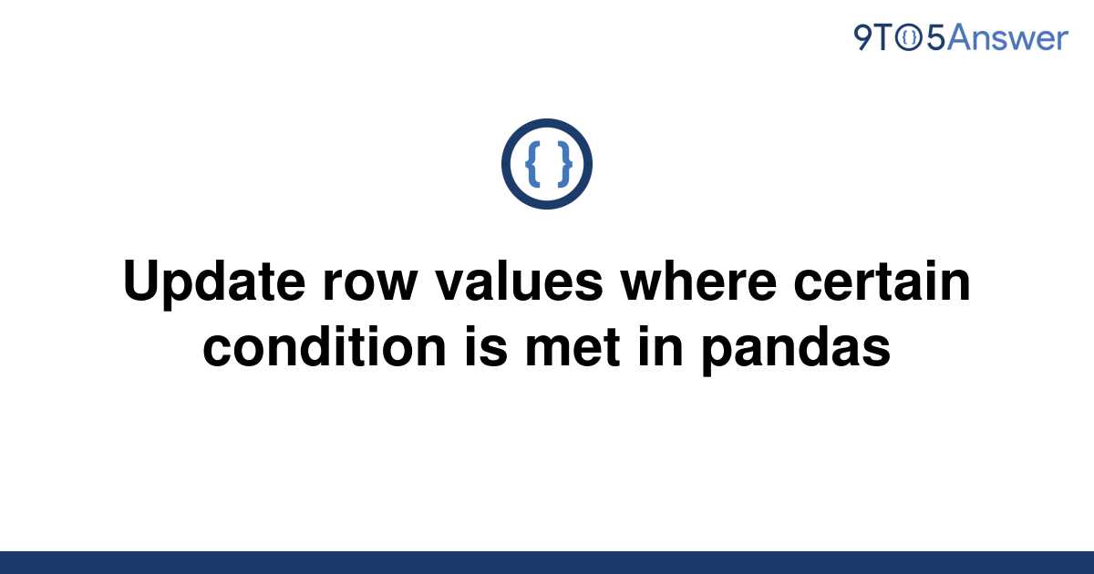 solved-update-row-values-where-certain-condition-is-met-9to5answer