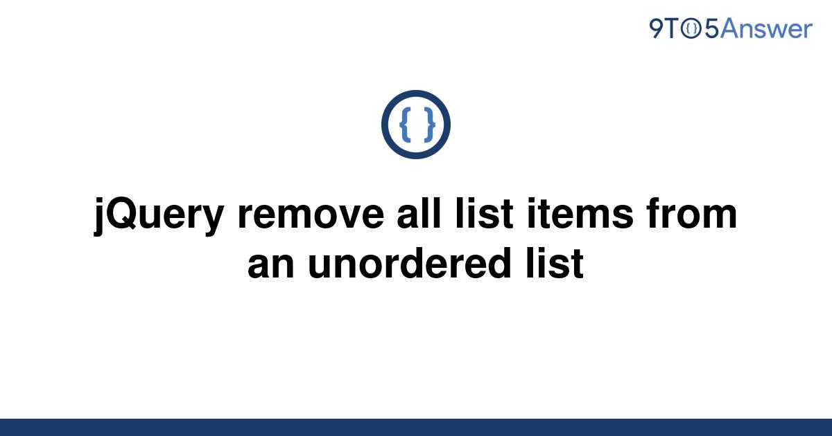 solved-jquery-remove-all-list-items-from-an-unordered-9to5answer