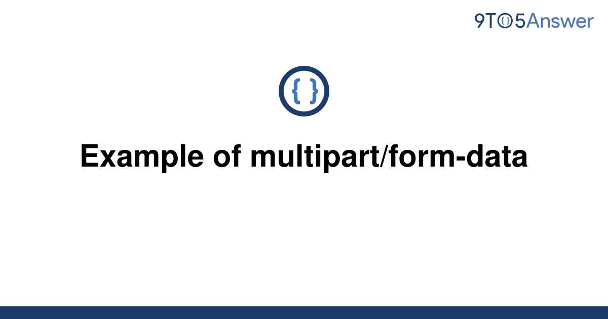  Solved Example Of Multipart form data 9to5Answer