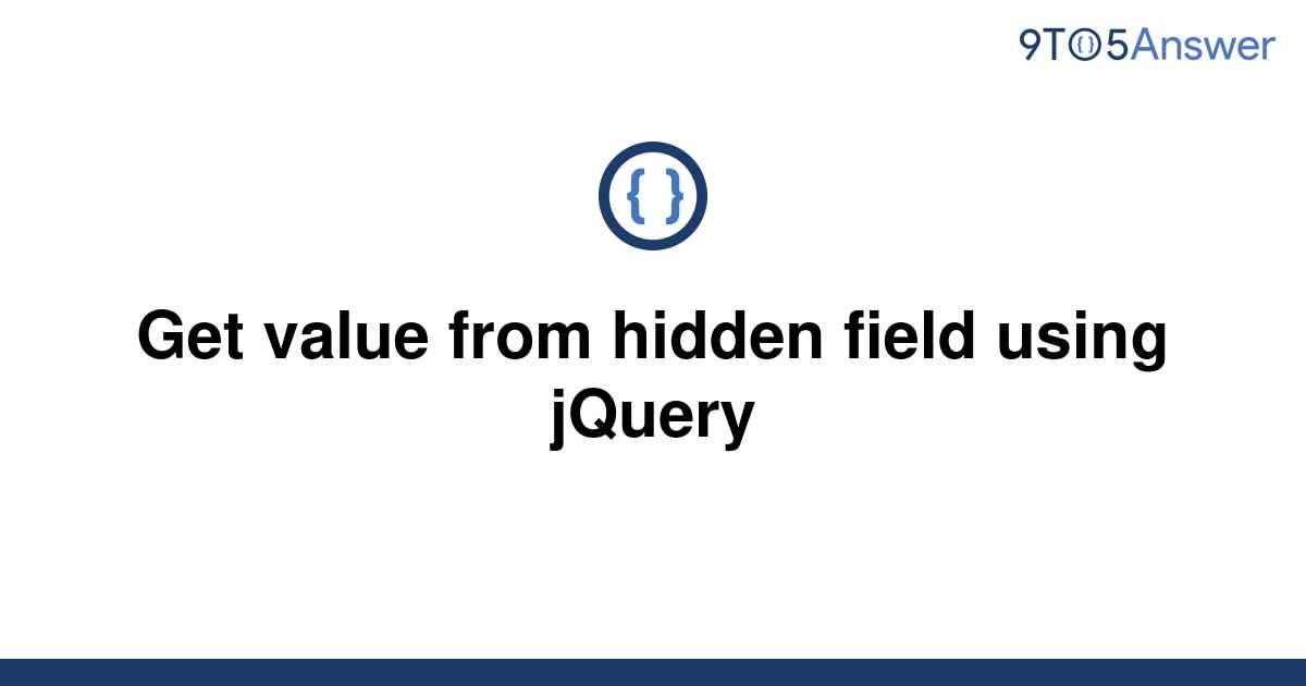 solved-get-value-from-hidden-field-using-jquery-9to5answer