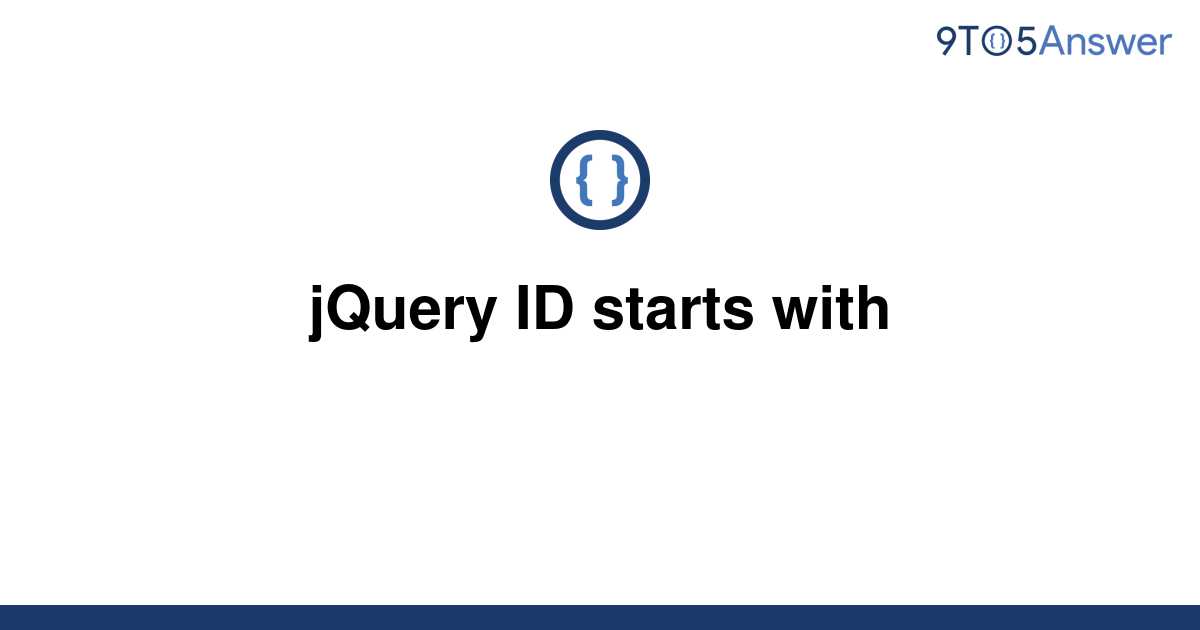 solved-jquery-id-starts-with-9to5answer