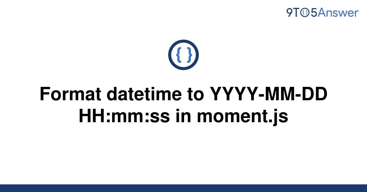 solved-format-datetime-to-yyyy-mm-dd-hh-mm-ss-in-9to5answer