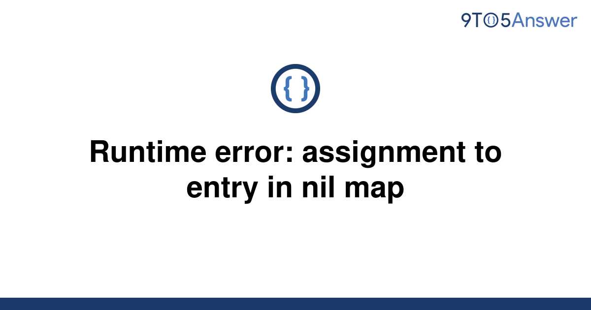 error assignment to entry in nil map