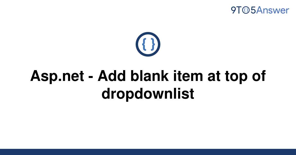 [Solved] Asp.net - Add blank item at top of dropdownlist | 9to5Answer