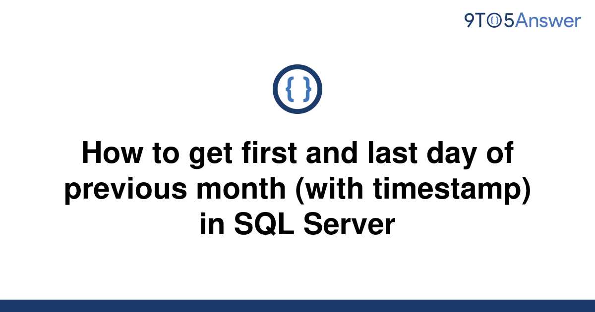 solved-how-to-get-first-and-last-day-of-previous-month-9to5answer