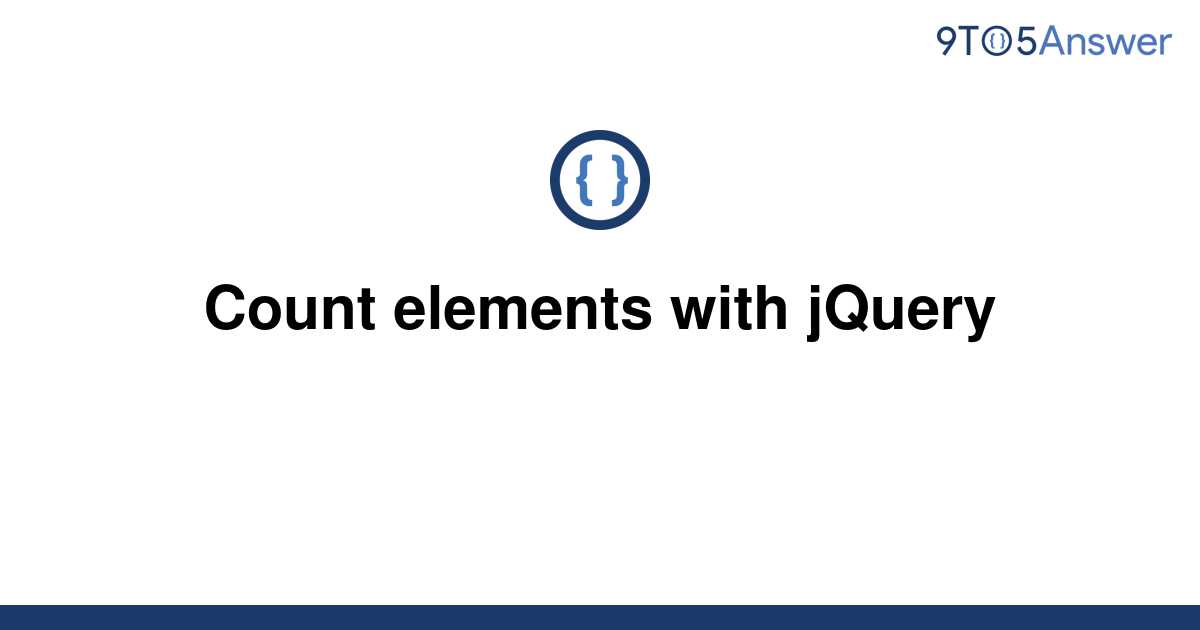 solved-count-elements-with-jquery-9to5answer