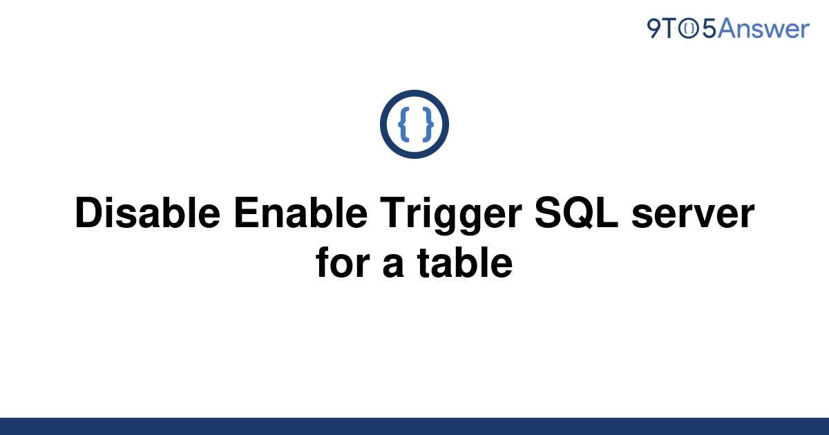 solved-disable-enable-trigger-sql-server-for-a-table-9to5answer